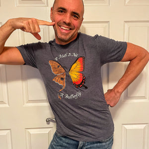 A Moth is Not a Butterfly - T-Shirt (unisex & fem cut)